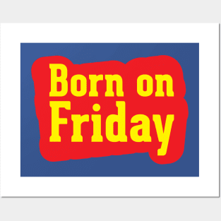 Born on Friday Posters and Art